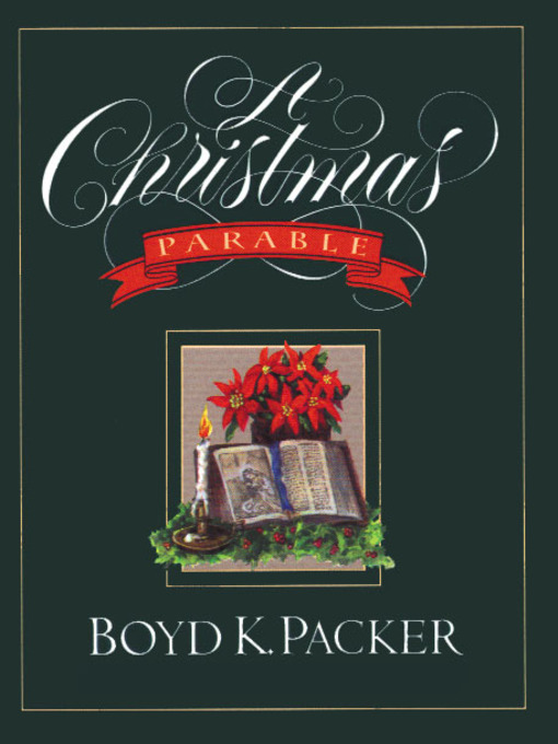 Title details for A Christmas Parable by Boyd K. Packer - Available